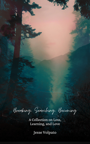 Breaking, Searching, Becoming