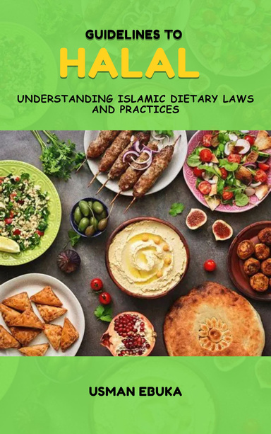 Guidelines to Halal (vol 1): Understanding Islamic Dietary Laws and ...