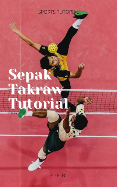 Sepak Takraw Tutorial