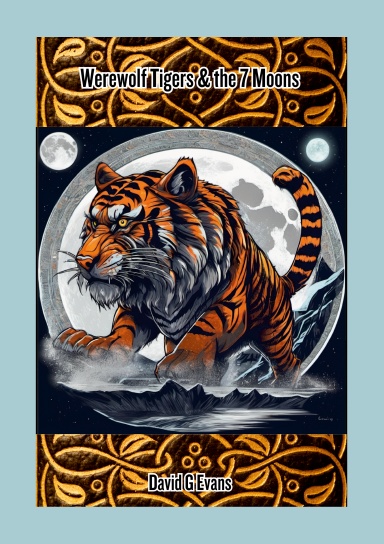 Werewolf Tigers & the 7 Moons