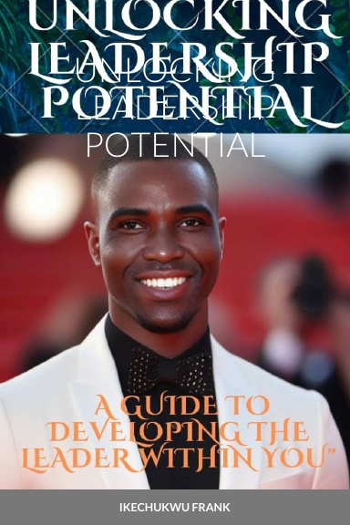 UNLOCKING LEADERSHIP POTENTIAL