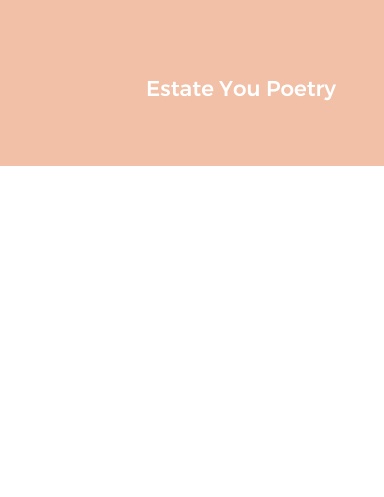 Estate You Poetry