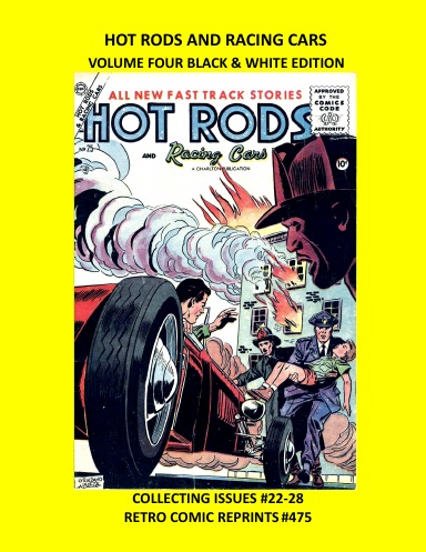 HOT RODS AND RACING CARS VOLUME FOUR BLACK & WHITE EDITION