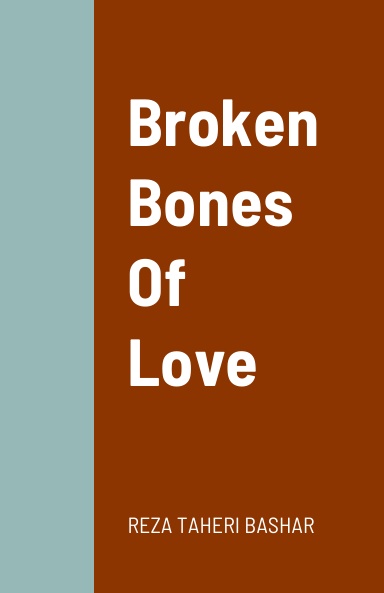 Broken Bones Of Love