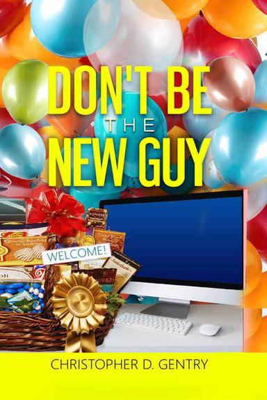 Don’t Be The New Guy