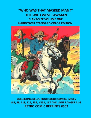 “WHO WAS THAT MASKED MAN?”  THE WILD WEST LAWMAN  GIANT-SIZE VOLUME ONE  HARDCOVER STANDARD COLOR EDITION
