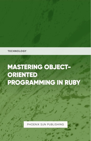 Mastering Object-Orientated Programming in Ruby