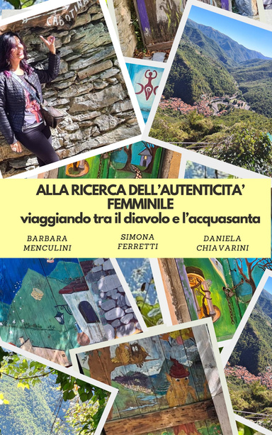 Alla ricerca dell'autenticità femminile viaggiando tra il diavolo e l'acquasanta