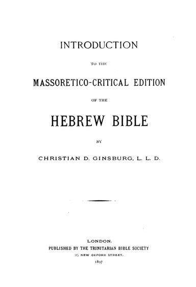 Introduction to the Critical Edition of the Massoretic Hebrew Bible, By C. D. Ginsburg ✡ Messianic Jewish History Series (PDF)