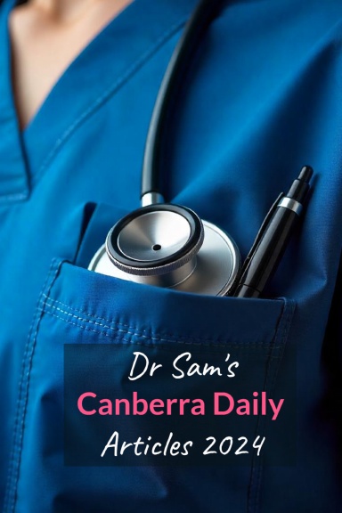 Dr Sam’s Canberra Daily Articles 2024
