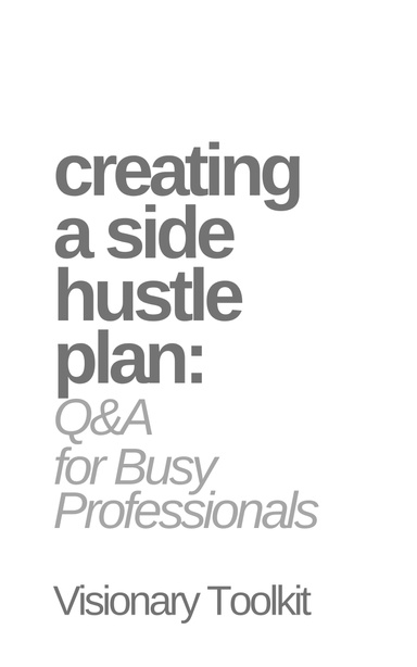 Creating a Side Hustle Plan: Q&A for Busy Professionals