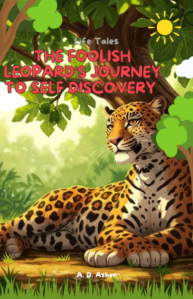 FOOLISH LEOPARD'S JOURNEY TO SELF DISCOVERY