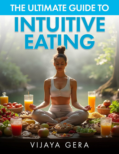The Ultimate Guide to Intuitive Eating