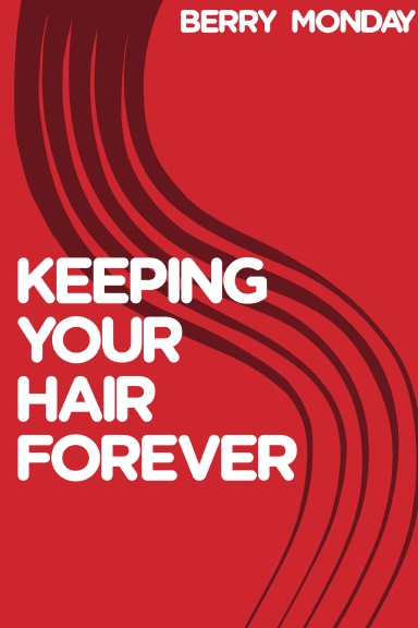 KEEP YOUR HAIR FOREVER