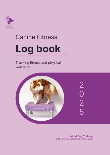 Hybrid Dog Training 2025 Canine Fitness Logbook