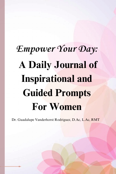 Empower Your Day: A Daily Journal of Inspirational and Guided Prompts for Women
