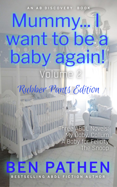 Mummy... I Want to be A Baby Again! Vol 2 (Rubber Pants Version)