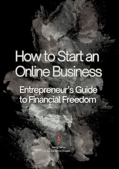 How to Start an Online Business: Entrepreneur’s Guide to Financial Freedom