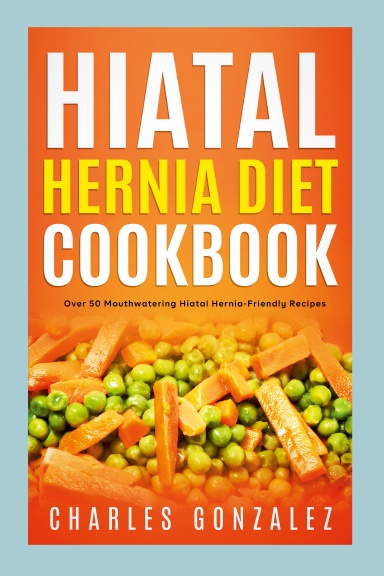 Hiatal Hernia Diet Cookbook