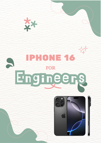 Mastering the iPhone 16 for Engineers