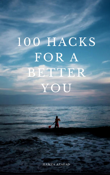 100 HACKS FOR A BETTER YOU
