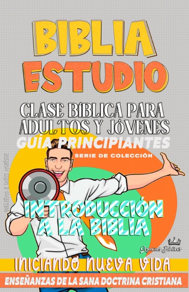 Clase Bíblica para Jóvenes y Adultos: Guía de Principiantes: Introducción a la Biblia