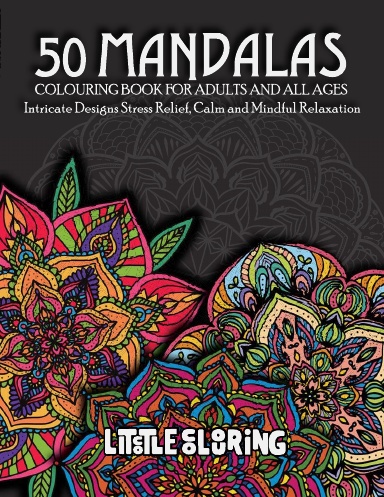 50 Mandala Coloring Book for Adults & All Ages - Intricate Designs for Stress Relief, Calm, and Mindful Relaxation