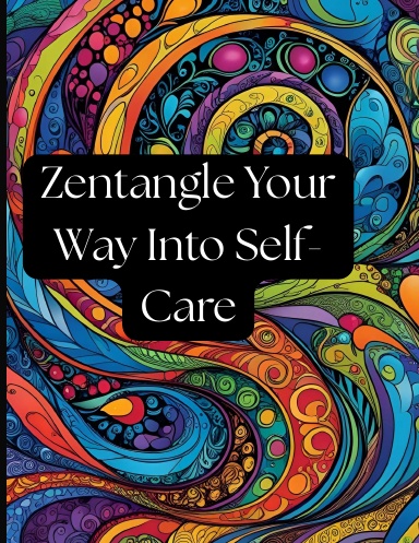 Zentangle Your Way Through SelfCare