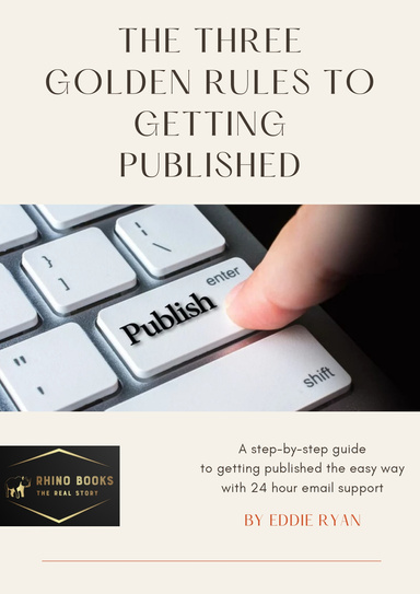 THE THREE GOLDEN RULES TO GETTING PUBLISHED