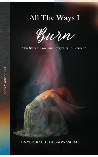 All The Ways I Burn