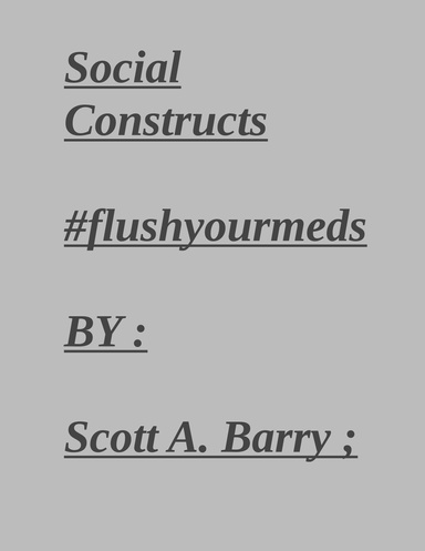 Social Constructs #flushyourmeds