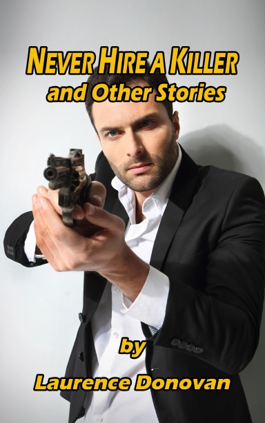 NEVER HIRE A KILLER and Other Stories