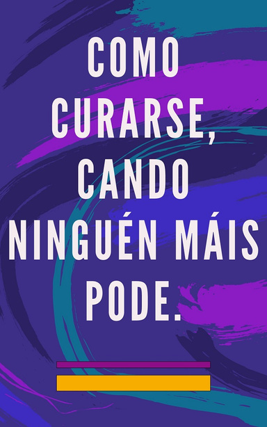 Como Curarse, Cando Ninguén Máis Pode.