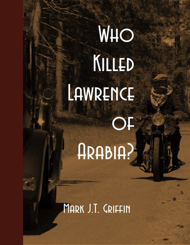 Who Killed Lawrence of Arabia