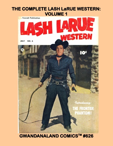 The Complete Lash LaRue Western: Volume 1