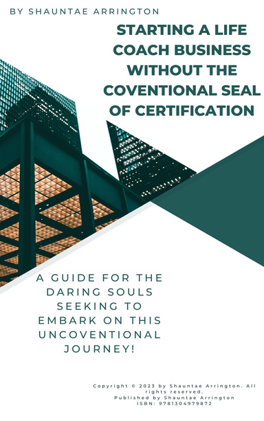 Starting a Life Coach Business Without the Conventional Seal of Certification