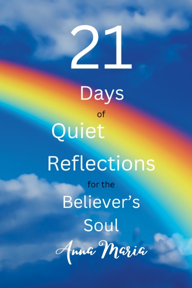 21 Days of Quiet Reflections for the Believer's Soul