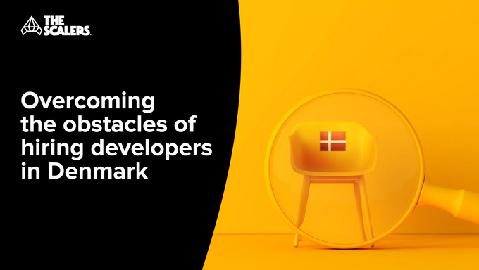 Overcoming Tech Talent Challenges in Denmark: A Roadmap by The Scalers