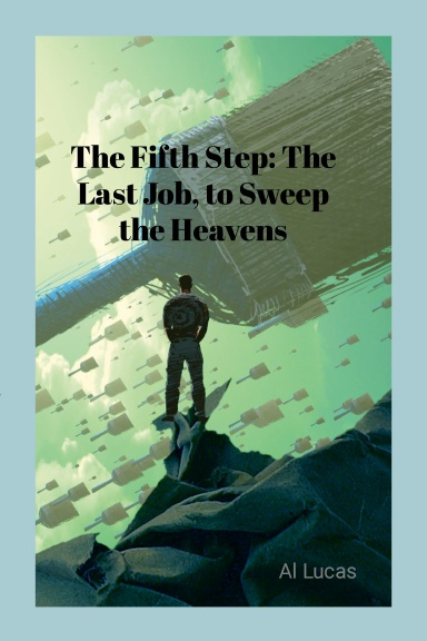 The Fifth Step: The Last Job, To Sweep the Heavens