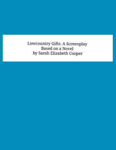 Lowcountry Gifts: A Screenplay