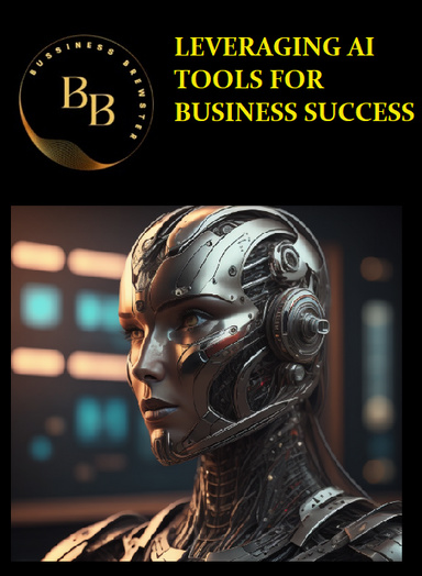 Leveraging AI Tools For Business Success