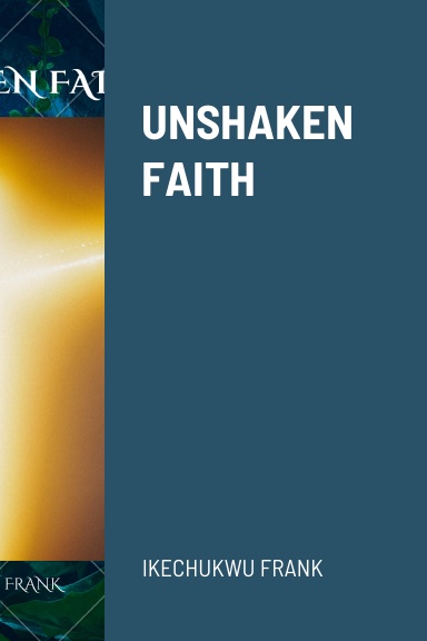 UNSHAKEN FAITH