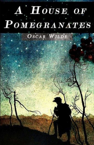 A House of Pomegranates Annotated