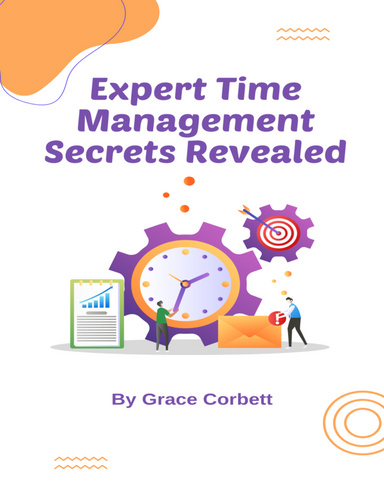 Expert Time Management Secrets Revealed
