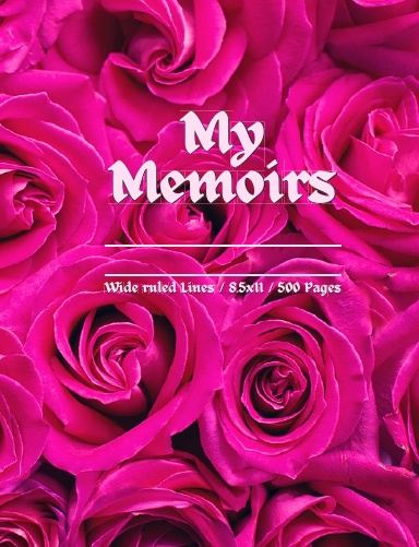 ROSES THICK NOTEBOOK : BIOGRAPHIES AND MEMOIRS  : 500 PAGES THICK GOLD HARDCOVER NOTEBOOK (PERFECT GIFT)