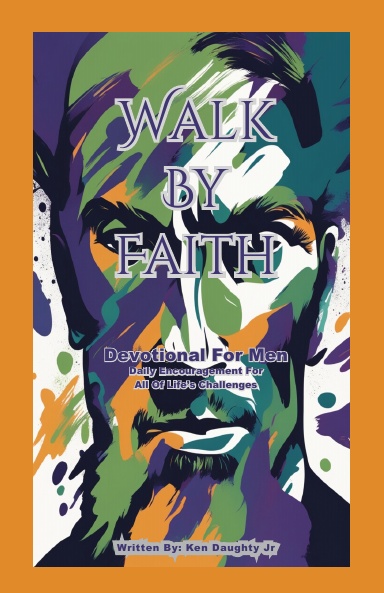 Walk By Faith - Devotional for Men