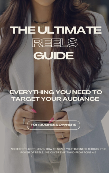 The Ultimate Reels Guide
