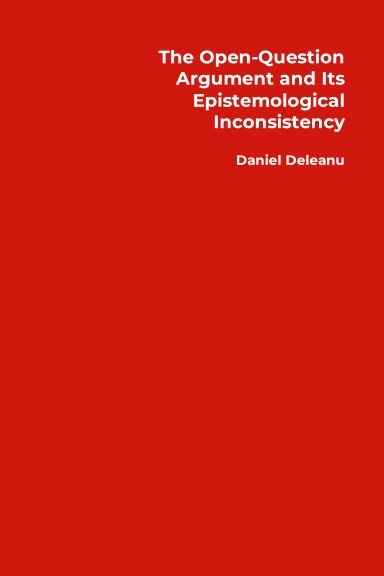 The Open-Question Argument and Its Epistemological Inconsistency