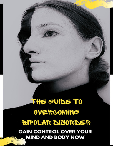 The Guide To Overcoming Bipolar Disorder