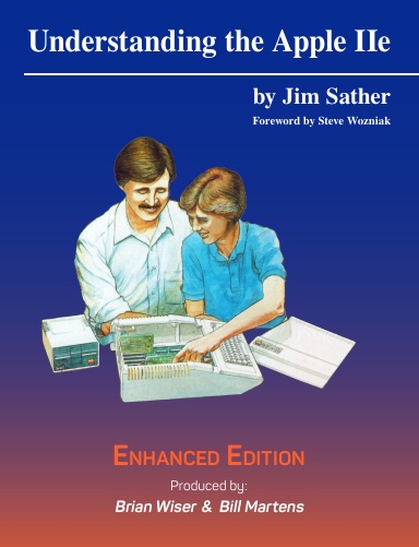 Understanding the Apple IIe : Enhanced Edition